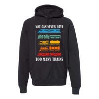 You Can Never Have Too Many Trains Model Train Collecting Premium Hoodie