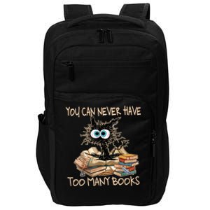 You Can Never Have Too Y Book Funny Cat Book Lover Gift Impact Tech Backpack