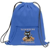 You Can Never Have Too Y Book Funny Cat Book Lover Gift Sweatshirt Cinch Pack Bag