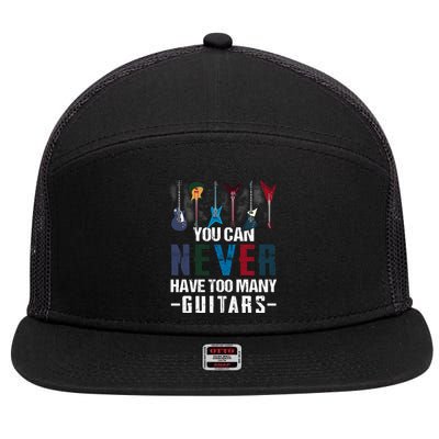 You Can Never Have Too Many Guitars Music Funny Gift 7 Panel Mesh Trucker Snapback Hat