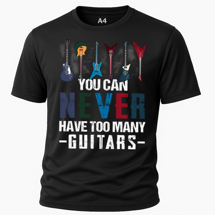 You Can Never Have Too Many Guitars Music Funny Gift Cooling Performance Crew T-Shirt