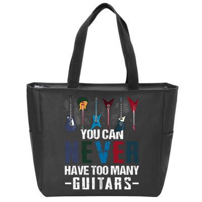 You Can Never Have Too Many Guitars Music Funny Gift Zip Tote Bag