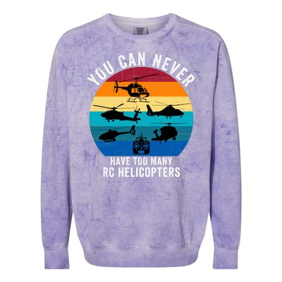 You Can Never Have Too Many Rc Helicopters Colorblast Crewneck Sweatshirt