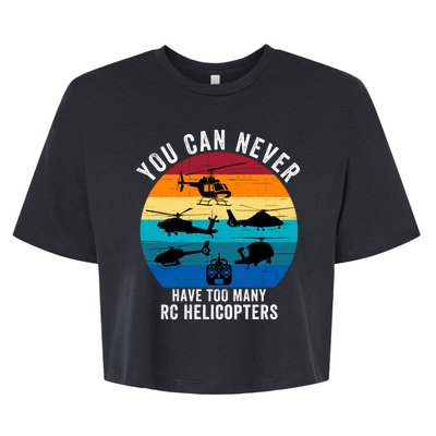 You Can Never Have Too Many Rc Helicopters Bella+Canvas Jersey Crop Tee