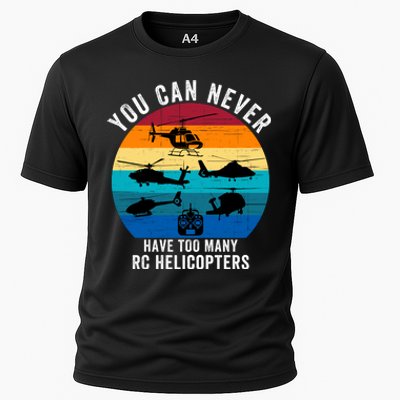 You Can Never Have Too Many Rc Helicopters Cooling Performance Crew T-Shirt