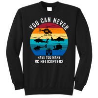 You Can Never Have Too Many Rc Helicopters Sweatshirt