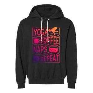 Yoga Coffee Naps Repeat Gift Garment-Dyed Fleece Hoodie