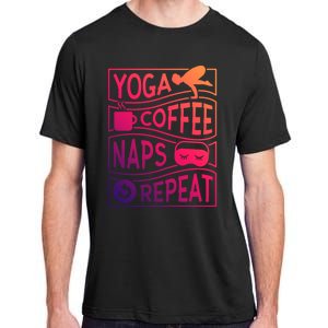 Yoga Coffee Naps Repeat Gift Adult ChromaSoft Performance T-Shirt