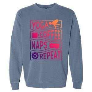 Yoga Coffee Naps Repeat Gift Garment-Dyed Sweatshirt