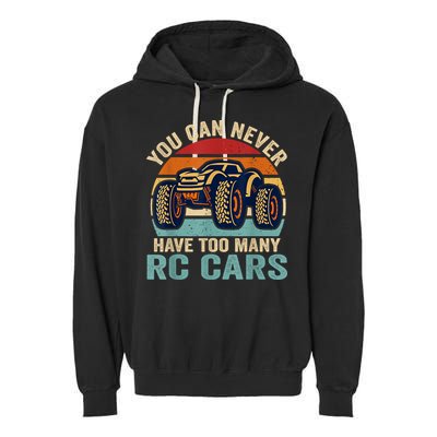 You Can Never Have Too Many Rc Car Racing Racer Lovers Fan Garment-Dyed Fleece Hoodie
