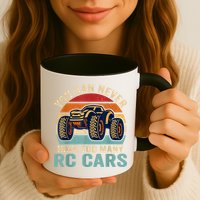 You Can Never Have Too Many Rc Car Racing Racer Lovers Fan Mug