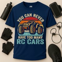 You Can Never Have Too Many Rc Car Racing Racer Lovers Fan Cooling Performance Crew T-Shirt