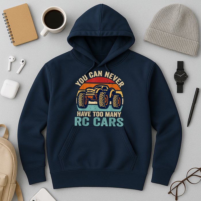 You Can Never Have Too Many Rc Car Racing Racer Lovers Fan Hoodie