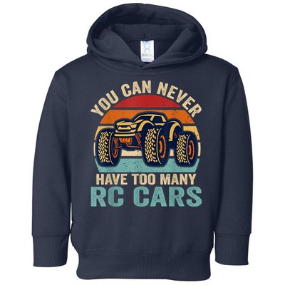 You Can Never Have Too Many Rc Car Racing Racer Lovers Fan Toddler Hoodie