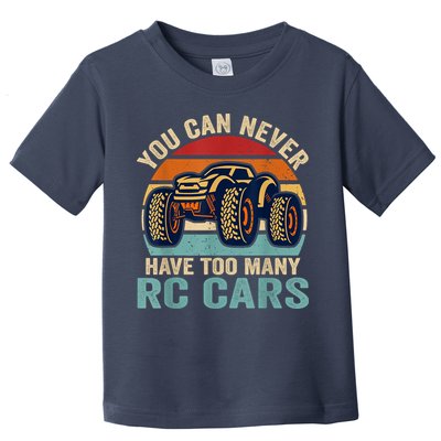 You Can Never Have Too Many Rc Car Racing Racer Lovers Fan Toddler T-Shirt