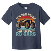You Can Never Have Too Many Rc Car Racing Racer Lovers Fan Toddler T-Shirt