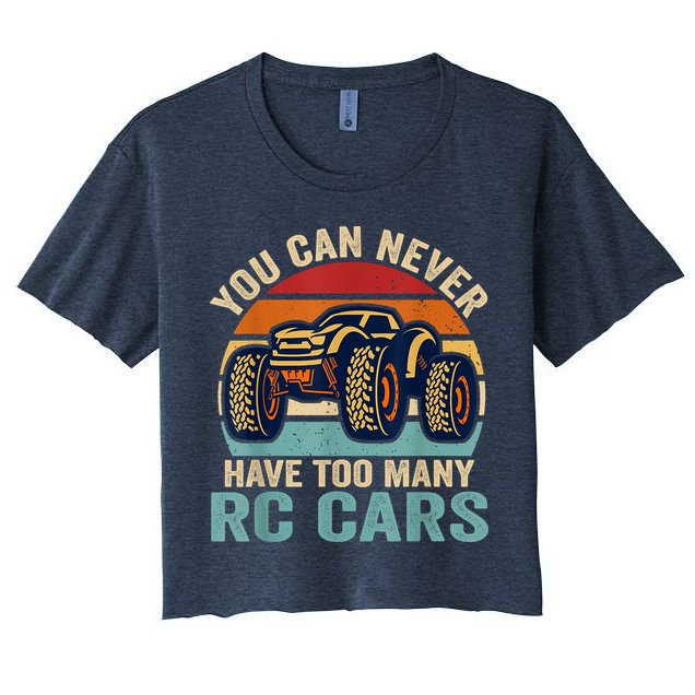 You Can Never Have Too Many Rc Car Racing Racer Lovers Fan Women's Crop Top Tee