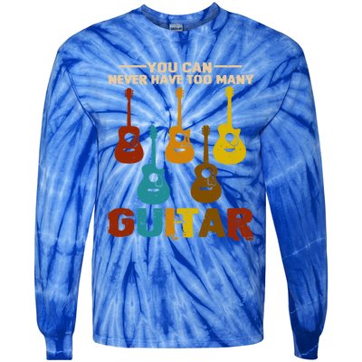 You Can Never Have Too Many Guitars Cool Gift Tie-Dye Long Sleeve Shirt