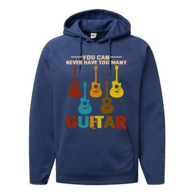 You Can Never Have Too Many Guitars Cool Gift Performance Fleece Hoodie