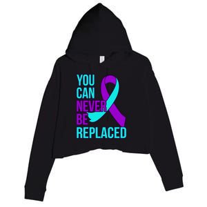 You Can Never Be Replaced Suicide Awareness Support Graphic Gift Crop Fleece Hoodie