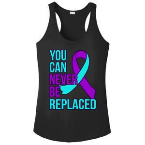 You Can Never Be Replaced Suicide Awareness Support Graphic Gift Ladies PosiCharge Competitor Racerback Tank