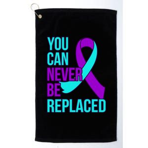 You Can Never Be Replaced Suicide Awareness Support Graphic Gift Platinum Collection Golf Towel