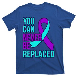 You Can Never Be Replaced Suicide Awareness Support Graphic Gift T-Shirt