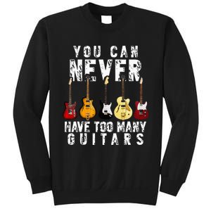 You Can Never Have Too Many Guitars Music Funny Gift Sweatshirt