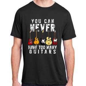 You Can Never Have Too Many Guitars Music Funny Gift Adult ChromaSoft Performance T-Shirt