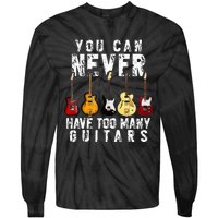 You Can Never Have Too Many Guitars Music Funny Gift Tie-Dye Long Sleeve Shirt