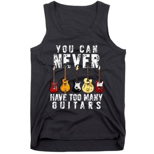 You Can Never Have Too Many Guitars Music Funny Gift Tank Top