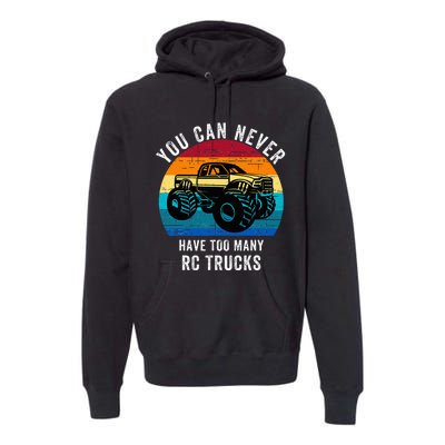 You Can Never Have Too Many Rc Trucks Premium Hoodie