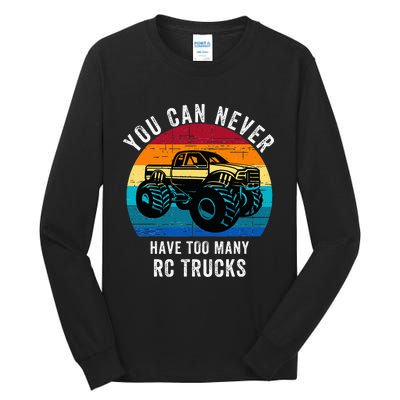 You Can Never Have Too Many Rc Trucks Tall Long Sleeve T-Shirt