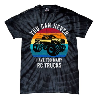 You Can Never Have Too Many Rc Trucks Tie-Dye T-Shirt