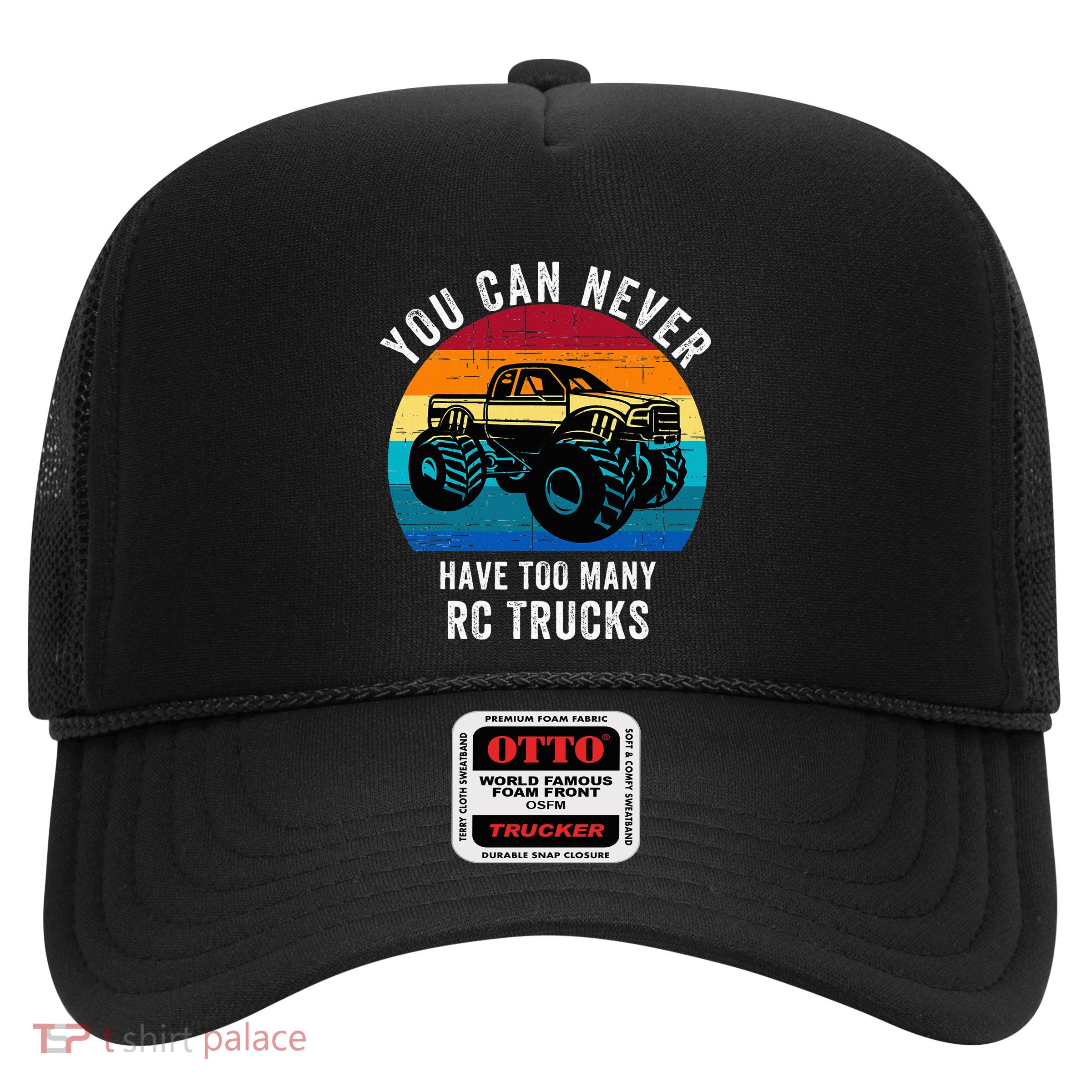 You Can Never Have Too Many Rc Trucks Trucker Hat