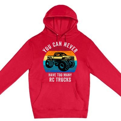 You Can Never Have Too Many Rc Trucks Premium Pullover Hoodie