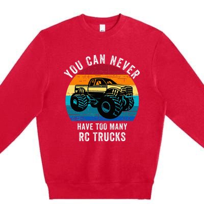 You Can Never Have Too Many Rc Trucks Premium Crewneck Sweatshirt