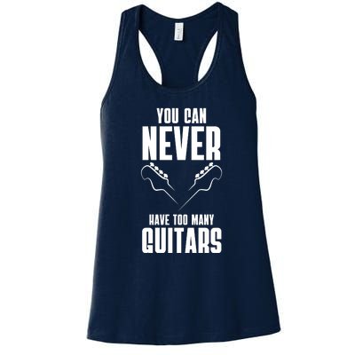 You Can Never Have Too Many Guitars Women's Racerback Tank