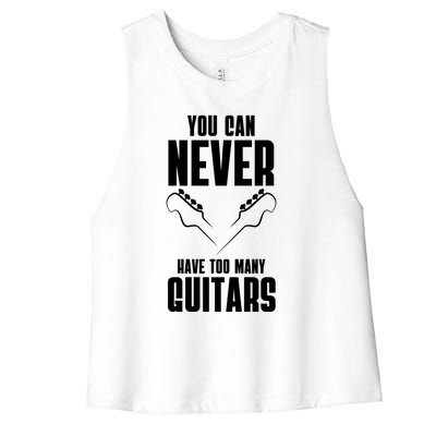 You Can Never Have Too Many Guitars Women's Racerback Cropped Tank