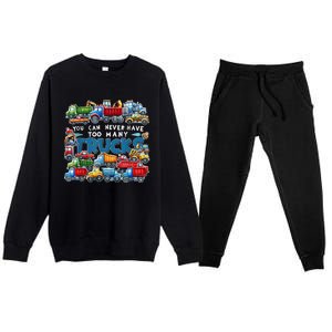 You Can Never Have Too Many Trucks Construction Trucks Premium Crewneck Sweatsuit Set