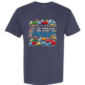 You Can Never Have Too Many Trucks Construction Trucks Garment-Dyed Heavyweight T-Shirt