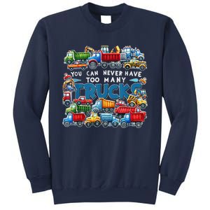 You Can Never Have Too Many Trucks Construction Trucks Sweatshirt