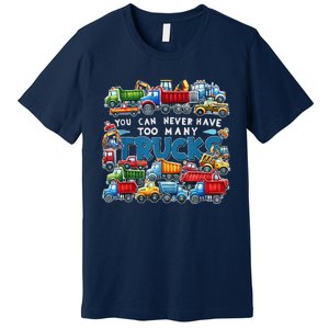 You Can Never Have Too Many Trucks Construction Trucks Premium T-Shirt