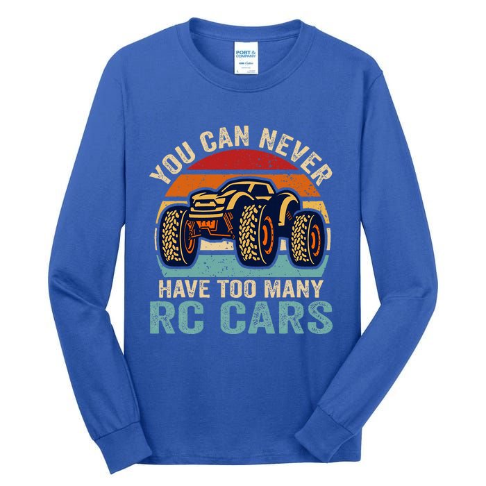 You Can Never Have Too Many RC Car Racing Racer lovers Fan  Tall Long Sleeve T-Shirt