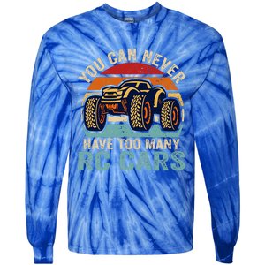 You Can Never Have Too Many RC Car Racing Racer lovers Fan  Tie-Dye Long Sleeve Shirt