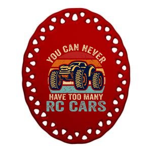 You Can Never Have Too Many RC Car Racing Racer lovers Fan  Ceramic Oval Ornament