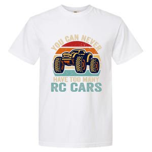 You Can Never Have Too Many RC Car Racing Racer lovers Fan  Garment-Dyed Heavyweight T-Shirt