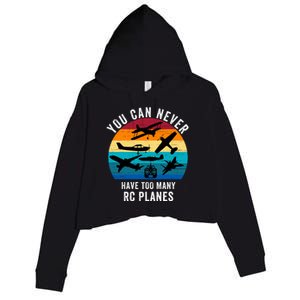 You Can Never Have Too Many Rc Planes Remote Control Airplane Funny Rc Hobbyist Crop Fleece Hoodie