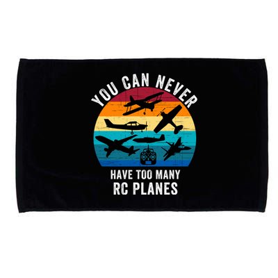 You Can Never Have Too Many Rc Planes Remote Control Airplane Funny Rc Hobbyist Microfiber Hand Towel