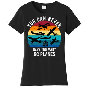 You Can Never Have Too Many Rc Planes Remote Control Airplane Funny Rc Hobbyist Women's T-Shirt